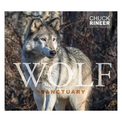 "Wolf Sanctuary: The Wolves of Speedwell Forge" - "" ("Rineer Chuck")(Pevná vazba)