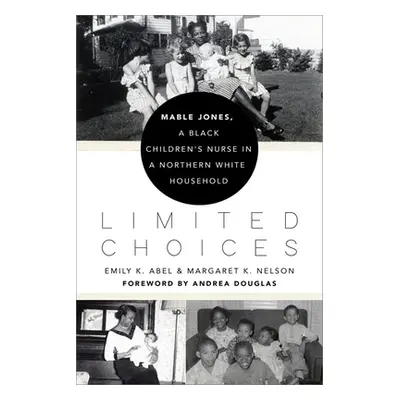 "Limited Choices: Mable Jones, a Black Children's Nurse in a Northern White Household" - "" ("Ab