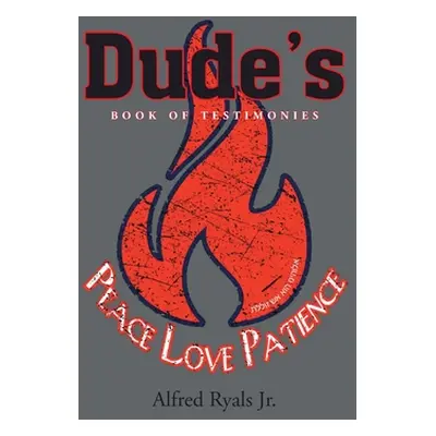 "Dude's Book of Testimonies" - "" ("Ryals Alfred Jr.")(Paperback)