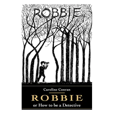 "Robbie: How to Be a Detective" - "" ("Conran Caroline")(Paperback)