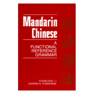 "Mandarin Chinese: A Functional Reference Grammar" - "" ("Li Charles N.")(Paperback)