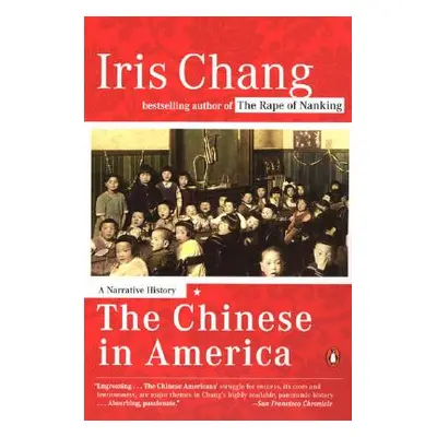 "The Chinese in America: A Narrative History" - "" ("Chang Iris")(Paperback)