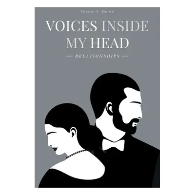 "Voices Inside My Head: Relationships" - "" ("Brown Milton A.")(Paperback)