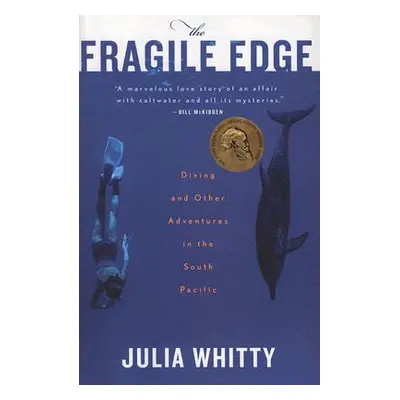 "The Fragile Edge: Diving and Other Adventures in the South Pacific" - "" ("Whitty Julia")(Paper