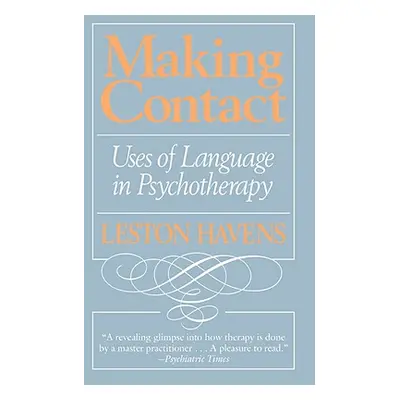 "Making Contact: Uses of Language in Psychotherapy" - "" ("Havens Leston")(Paperback)