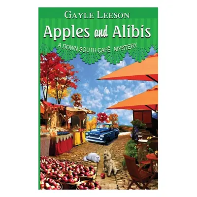 "Apples and Alibis: A Down South Cafe Mystery" - "" ("Leeson Gayle")(Paperback)