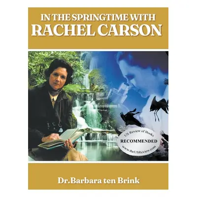 "In the Springtime with Rachel Carson" - "" ("Ten Brink Barbara")(Pevná vazba)