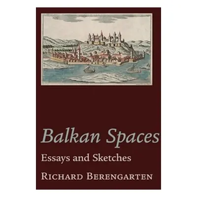 "Balkan Spaces" - "" ("Berengarten Richard")(Paperback)