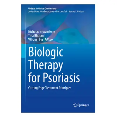 "Biologic Therapy for Psoriasis: Cutting Edge Treatment Principles" - "" ("Brownstone Nicholas")