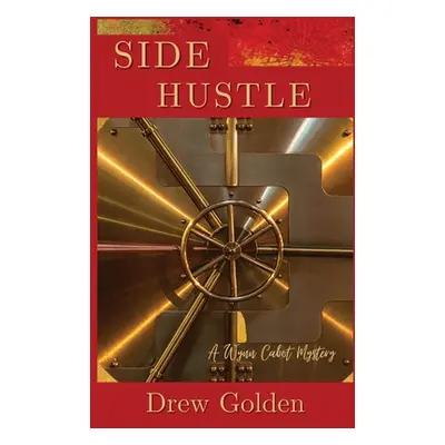 "Side Hustle: A Wynn Cabot Mystery" - "" ("Golden Drew")(Paperback)