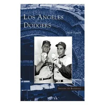 "Los Angeles Dodgers" - "" ("Langill Mark")(Pevná vazba)