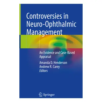 "Controversies in Neuro-Ophthalmic Management: An Evidence and Case-Based Appraisal" - "" ("Hend