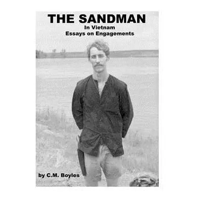 "The Sandman in Viet Nam: Essays on Engagements" - "" ("Boyles C. M.")(Paperback)