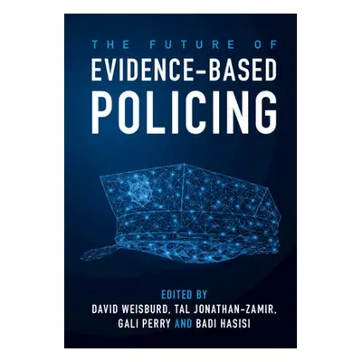 "The Future of Evidence-Based Policing" - "" ("Weisburd David")(Paperback)