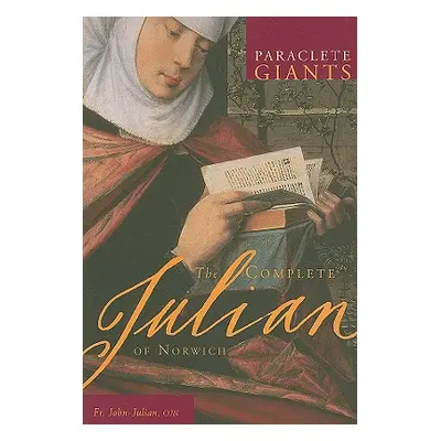 "The Complete Julian of Norwich" - "" ("Julian John")(Paperback)