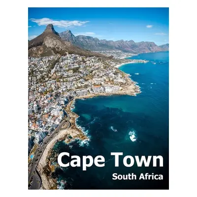 "Cape Town South Africa: Coffee Table Photography Travel Picture Book Album Of An African Countr