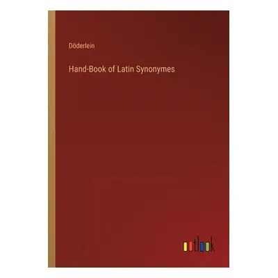 "Hand-Book of Latin Synonymes" - "" ("Dderlein")(Paperback)