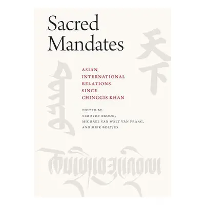 "Sacred Mandates: Asian International Relations Since Chinggis Khan" - "" ("Brook Timothy")(Pape