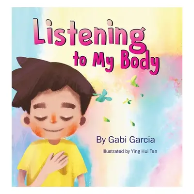 "Listening to My Body: A guide to helping kids understand the connection between their sensation