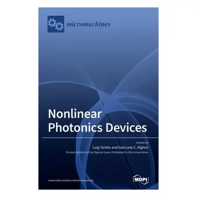 "Nonlinear Photonics Devices" - "" ("Sirleto Luigi")(Pevná vazba)