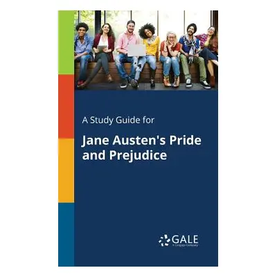 "A Study Guide for Jane Austen's Pride and Prejudice" - "" ("Gale Cengage Learning")(Paperback)