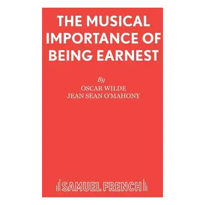 "The Musical Importance of Being Earnest" - "" ("Wilde Oscar")(Paperback)