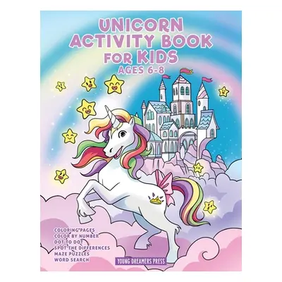 "Unicorn Activity Book for Kids Ages 6-8: Unicorn Coloring Book, Dot to Dot, Maze Book, Kid Game