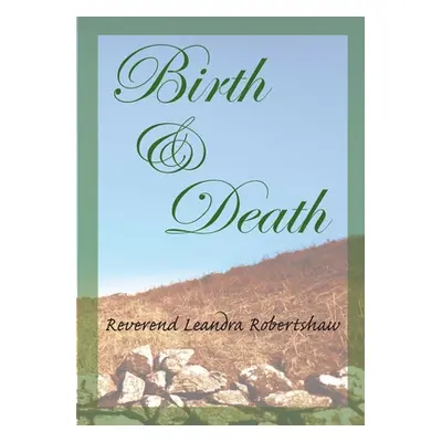 "Birth & Death" - "" ("Robertshaw Leandra")(Paperback)