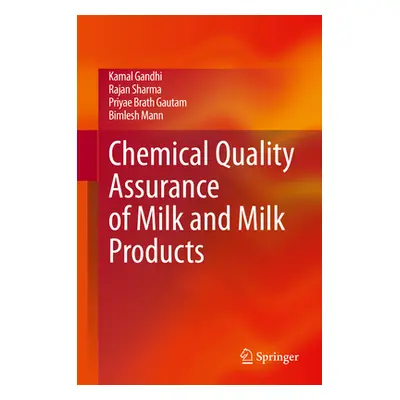 "Chemical Quality Assurance of Milk and Milk Products" - "" ("Gandhi Kamal")(Pevná vazba)