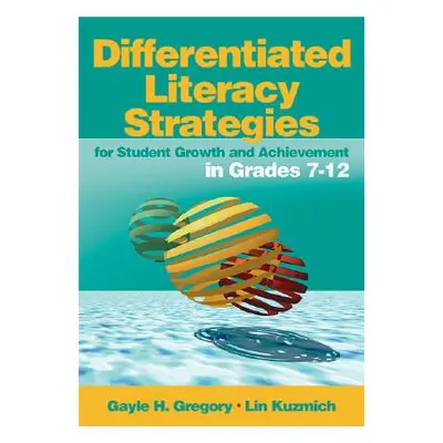 "Differentiated Literacy Strategies for Student Growth and Achievement in Grades 7-12" - "" ("Gr