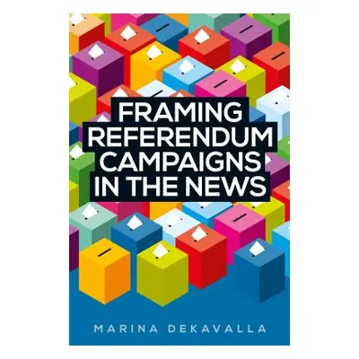 "Framing referendum campaigns in the news" - "" ("Dekavalla Marina")(Paperback)