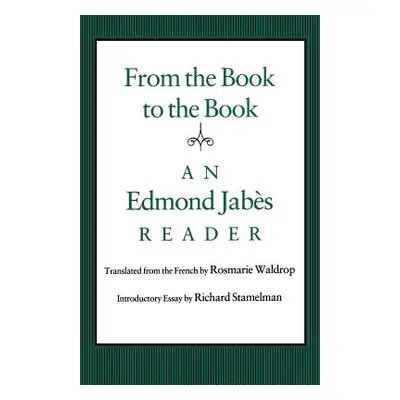 "From the Book to the Book: An Edmond Jabs Reader" - "" ("Jabs Edmond")(Paperback)