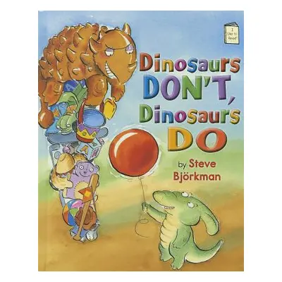 "Dinosaurs Don't, Dinosaurs Do" - "" ("Bjrkman Steve")(Pevná vazba)