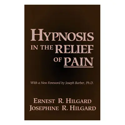 "Hypnosis In The Relief Of Pain" - "" ("Hilgard Ernest R.")(Paperback)