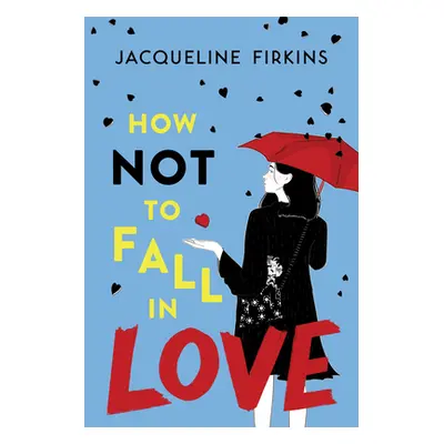 "How Not to Fall in Love" - "" ("Firkins Jacqueline")(Paperback)