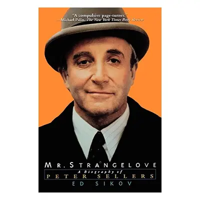 "Mr. Strangelove: A Biography of Peter Sellers" - "" ("Sikov Ed")(Pevná vazba)