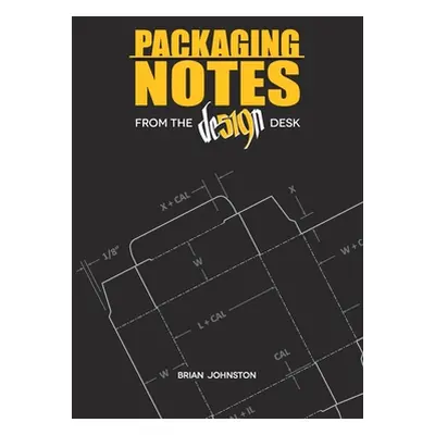 "Packaging Notes from the DE519N Desk" - "" ("Johnston Brian")(Paperback)