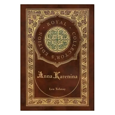 "Anna Karenina (Royal Collector's Edition) (Case Laminate Hardcover with Jacket)" - "" ("Tolstoy