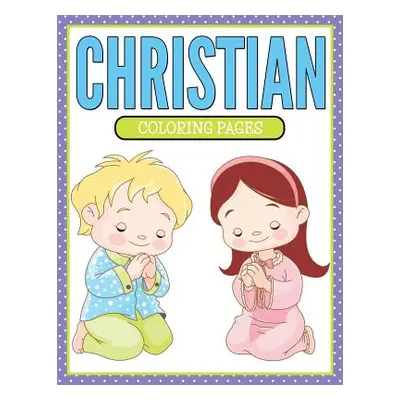 "Christian Coloring Pages" - "" ("Speedy Publishing LLC")(Paperback)