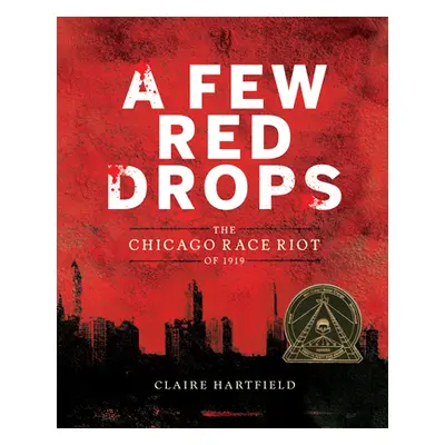 "A Few Red Drops: The Chicago Race Riot of 1919" - "" ("Hartfield Claire")(Paperback)