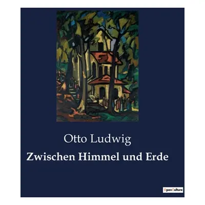 "Zwischen Himmel und Erde" - "" ("Ludwig Otto")(Paperback)