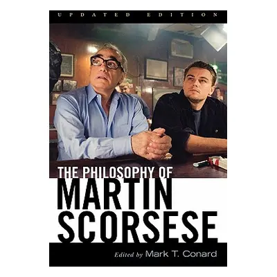 "The Philosophy of Martin Scorsese" - "" ("Conard Mark T.")(Paperback)