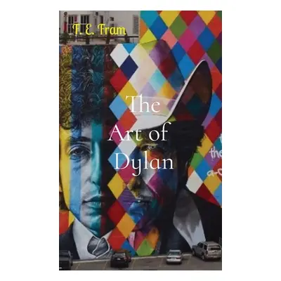 "The Art of Dylan" - "" ("Fram F. E.")(Pevná vazba)