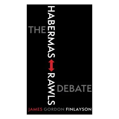 "The Habermas-Rawls Debate" - "" ("Finlayson James Gordon")(Paperback)