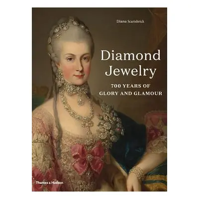 "Diamond Jewelry: 700 Years of Glory and Glamour" - "" ("Scarisbrick Diana")(Pevná vazba)