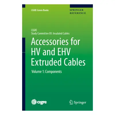 "Accessories for Hv and Ehv Extruded Cables: Volume 1: Components" - "" ("Argaut Pierre")(Pevná 