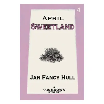 "April: Sweetland" - "" ("Hull Jan Fancy")(Paperback)