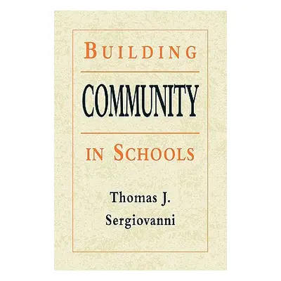 "Building Community in Schools" - "" ("Sergiovanni Thomas J.")(Paperback)