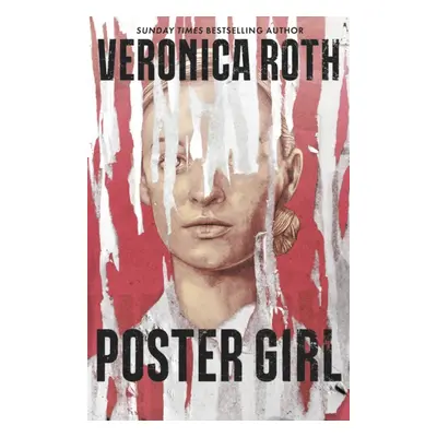 "Poster Girl" - "From Sunday Times and New York Times bestselling author of Chosen Ones" ("Roth 