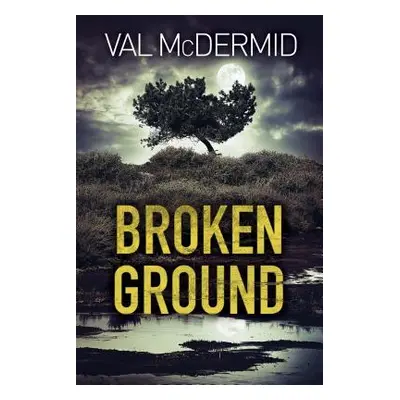 "Broken Ground: A Karen Pirie Novel" - "" ("McDermid Val")(Paperback)